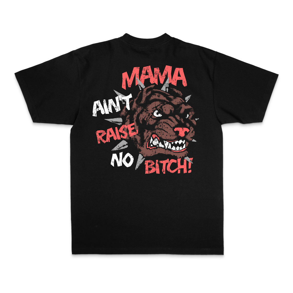 MAMA AIN'T RAISE TEE – TABOO TENDENCIES