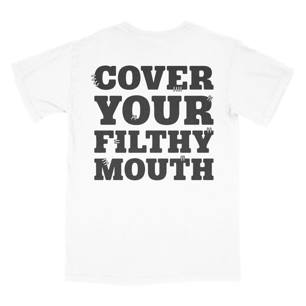 COVER YOUR FILTHY MOUTH TEE